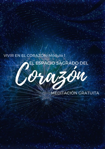 MEDITACIÓN: EL ESPACIO SAGRADO DEL CORAZÓN